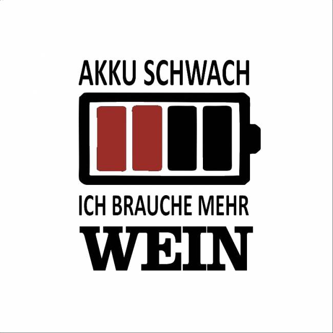 Akku schwach - Ich brauche mehr Wein